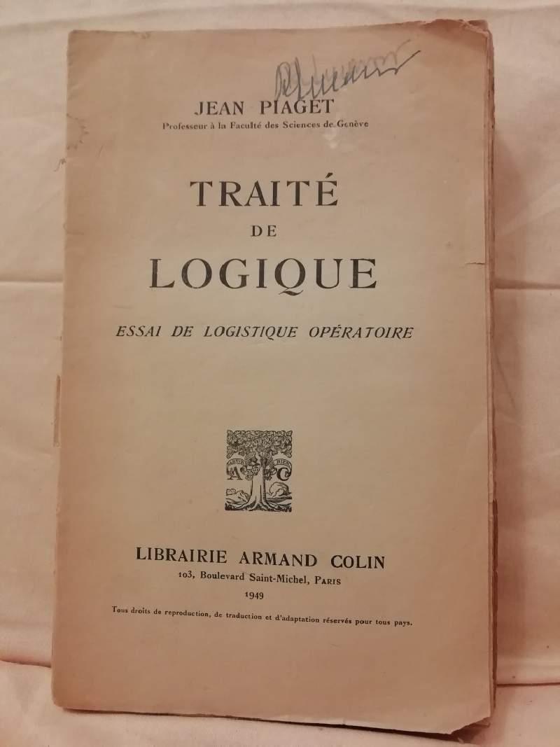 Traite De Logique Essai De Logistique Operatoire 