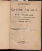 Le Nozioni di Geometria Ragionata Prescritte Alla Iv e V Classe Del Ginnasio Secondo L'ultimo Programma Ministeriale