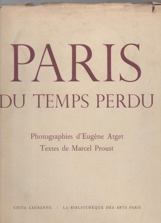 Paris Du Temps Perdu Photographies D'eugne Atget Textes De Marcel Proust  - Marcel Proust - copertina