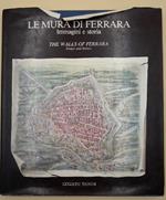 Le Mura di Ferrara-immagini e Storia/ The Walls Of Ferrara-images And History