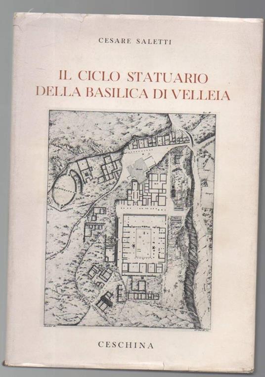 Il Ciclo Statuario Della Basilica di Velleia  - Cesare Saletti - copertina
