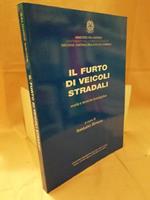 Il Furto di Veicoli Stradali Analisi e Tecniche Investigative 