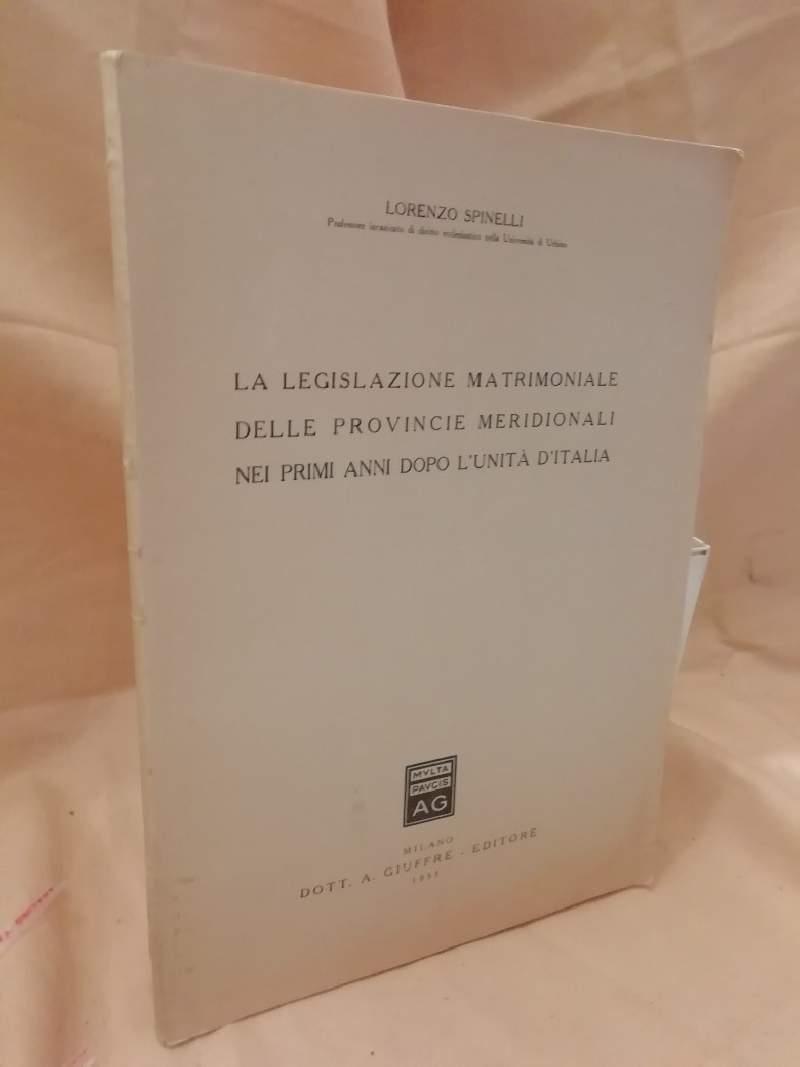 La Legislazione Matrimoniale Delle Provincie Meridionali Nei Primi Anni Dopo L'unità D'italia 