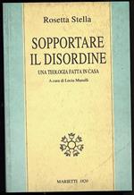 Sopportare Il Disordine-una Teologia Fatta in Casa