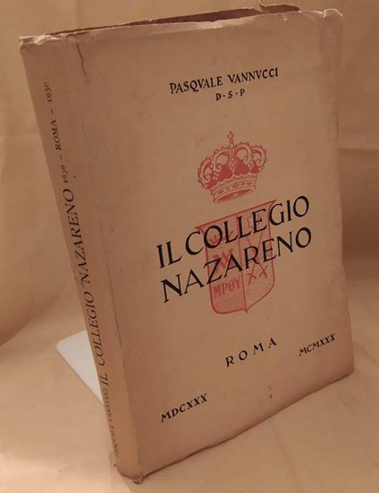 Il Collegio Nazareno 1630 - 1930  - Pasquale Vannucci - copertina