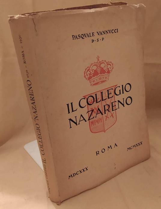 Il Collegio Nazareno 1630 - 1930  - Pasquale Vannucci - copertina