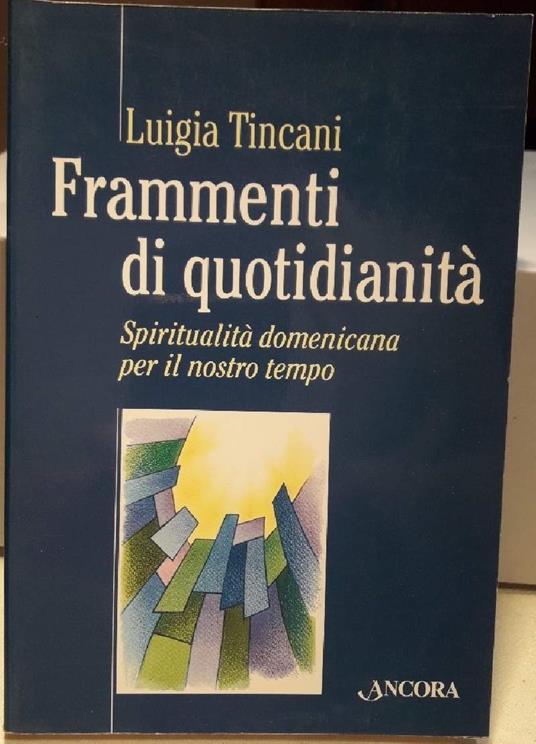 Frammenti di Quotidianità-spiritualità Domenicana per Il Nostro Tempo - Luigia Tincani - copertina