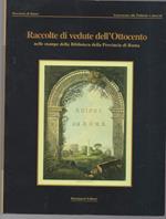 Raccolte di Vedute Dell'ottocento Nelle Stampe Della Biblioteca Della Provincia di Roma