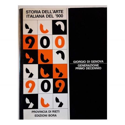 Storia Dell'arte Italian Del '900-generazione Primo Decennio - Giorgio Di Genova - copertina