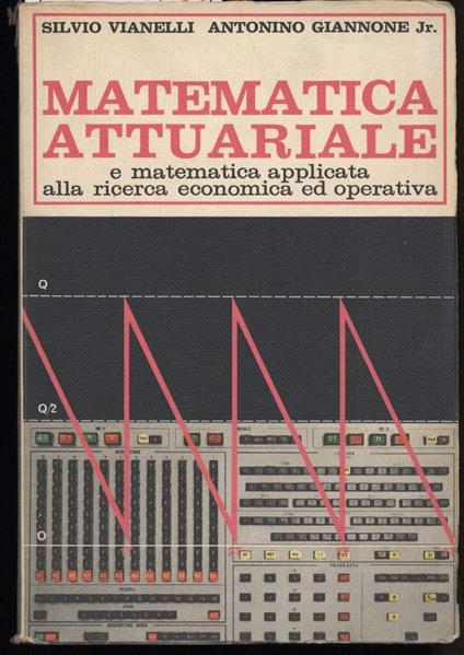 Matematica Attuariale e Matematica Applicata Alla Ricerca Economica Ed Operativa- Vol. Iii - copertina