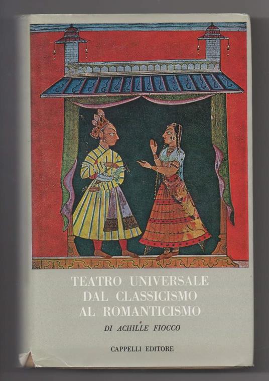 Teatro Universale Dal Classicismo Al Romanticismo  - Achille Fiocco - copertina