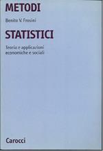 Metodi Statistici - Teoria e Applicazioni Economiche e Sociali