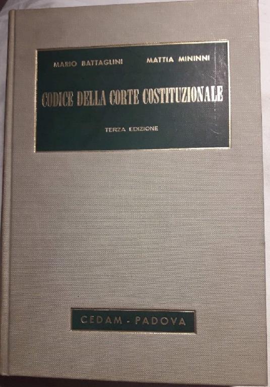 Codice Della Corte Costituzionale con I Lavori Preparatori, La Giurisprudenza, Le Norme Impugnate - copertina