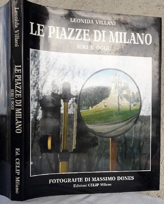 Le Piazze di Milano Ieri e Oggi - Leonida Villani - copertina