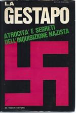 La Gestapo - Atrocitˆ e Segreti Dell'inquisizione Nazista