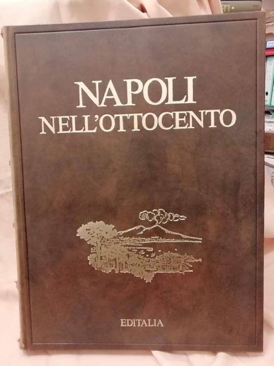 Napoli Nell'ottocento  - Antonio Spinelli - copertina