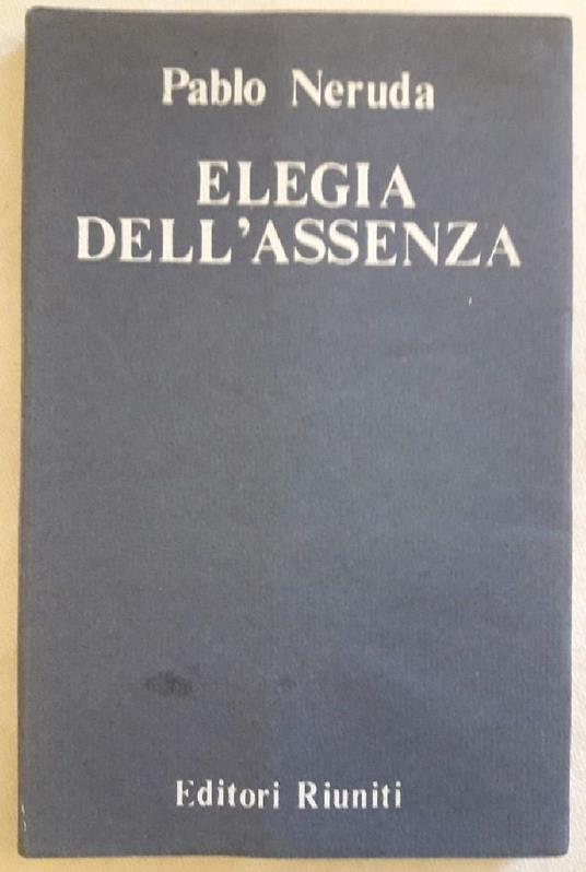 Elegia Dell'assenza - Pablo Neruda - copertina