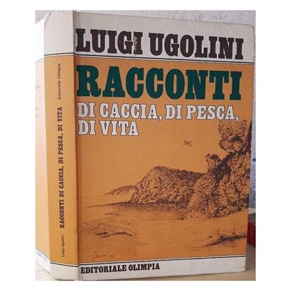 Racconti di Caccia, di Pesca, di Vita - Luigi Ugolini - copertina
