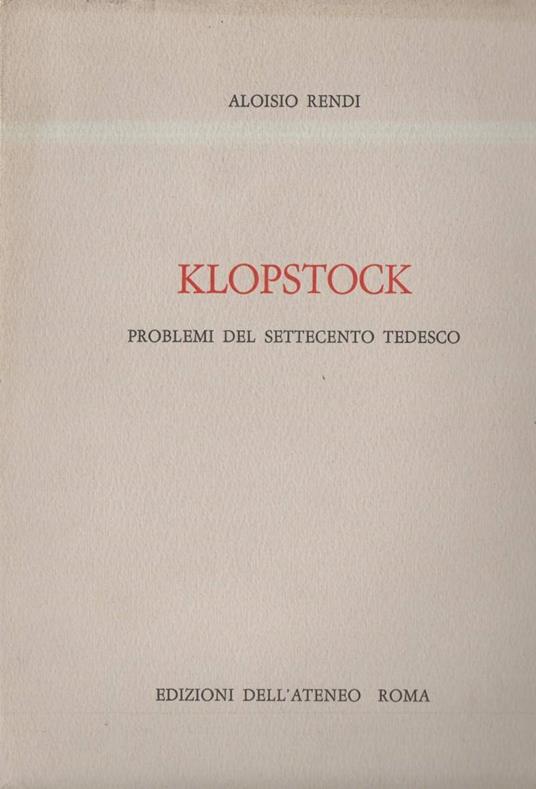 Klopstock Problemi Del Settecento Tedesco  - Aloisio Rendi - copertina