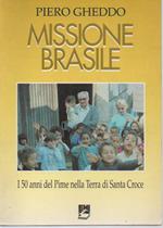 Missione Brasile-i 50 Anni Del Pime Nella Terra di Santa Croce 