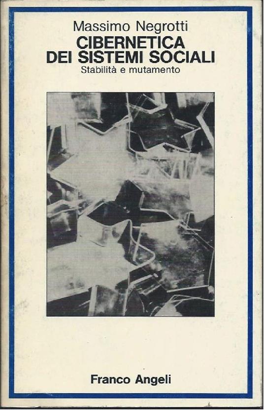 Cibernetica Dei Sistemi Sociali - Stabilitˆ e Mutamento - Massimo Negrotti - copertina