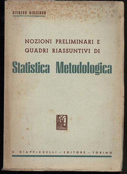 Nozioni Preliminari e Quadri Riassuntivi di Statistica Metodologica - Alfredo Niceforo - copertina