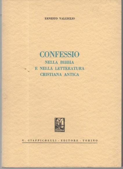 Confessio-nella Bibbia e Nella Letteratura Cristiana Antica - Ernesto Valgiglio - copertina
