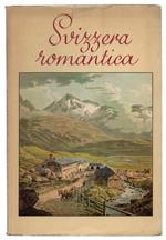 Svizzera Romantica - Nella Letteratura e Nell'arte Grafica Del Xviii e Del Xix Secolo