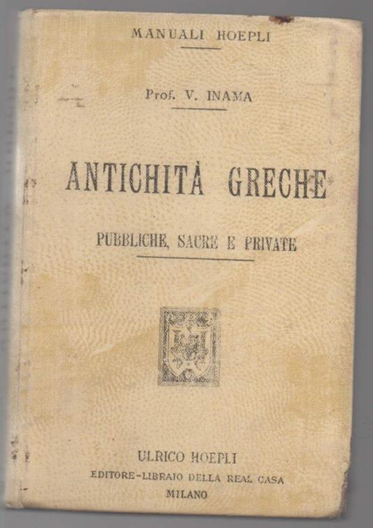Antichità Greche Pubbliche, Sacre e Private  - Virgilio Inama - copertina
