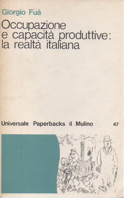 Occupazione e Capacità Produttive: La Realtà Italiana  - copertina