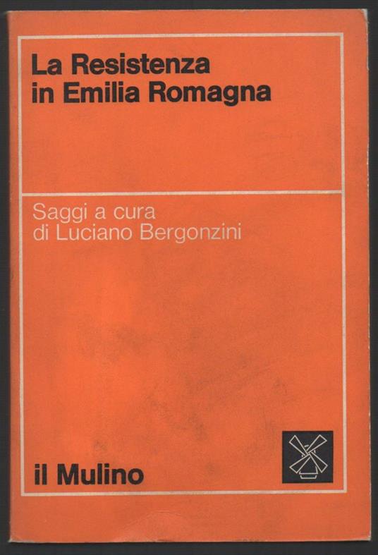 La Resistenza in Emilia Romagna  - Luciano Bergonzini - copertina
