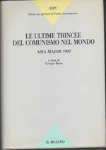 Le Ultime Trincee Del Comunismo Nel Mondo - Asia Major 1992