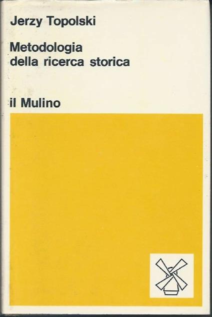 Metodologia Della Ricerca Storica  - Jerzy Topolski - copertina