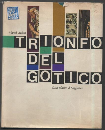Il Trionfo Del Gotico  - Marcel Aubert - copertina