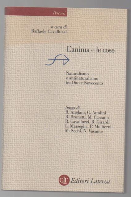 L' anima e Le Cose Naturalismo e Antinaturalismo tra Otto e Novecento - Raffaele Cavalluzzi - copertina