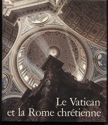 Le Vatican Et La Rome Chretienne - copertina