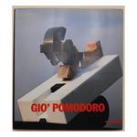 Giò Pomodoro-la Scultura, Il Disegno, Il Progetto Dal '54 Al '87