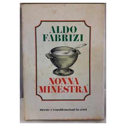 Nonna Minestra-ricette e Considerazioni in Versi - Aldo Fabrizi - copertina