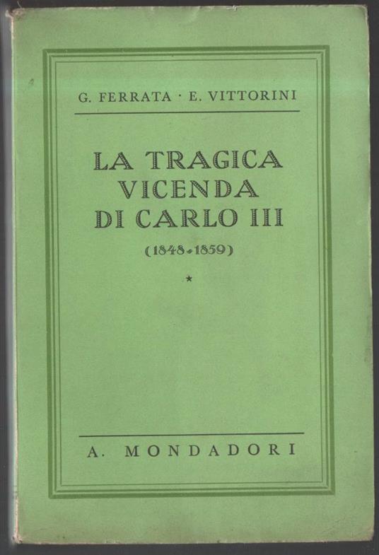 La Tragica Vicenda di Carlo Iii  - Giansiro Ferrata - copertina