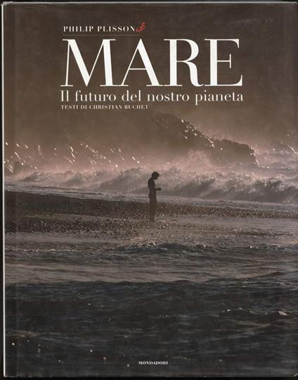 Mare-il Futuro Del Nostro Pianeta - Philip Plisson - copertina