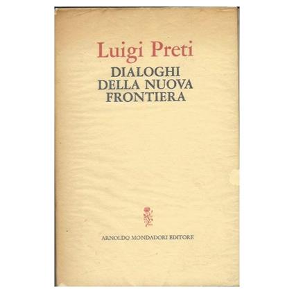 Dialoghi Della Nuova Frontiera - Luigi Preti - copertina