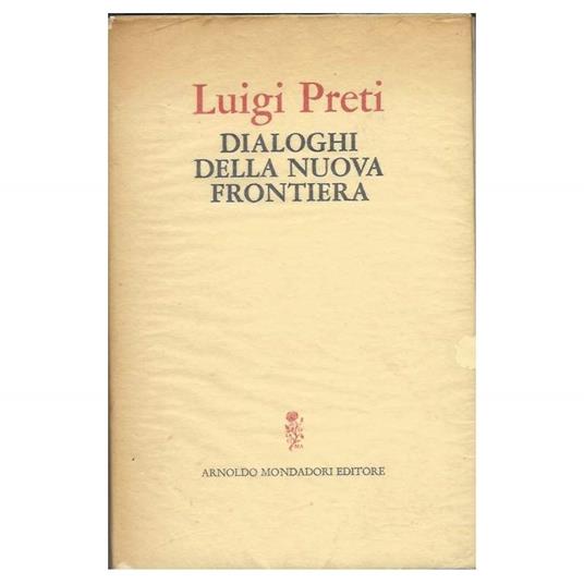 Dialoghi Della Nuova Frontiera - Luigi Preti - copertina
