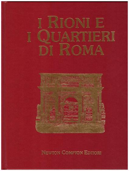 I Rioni e I Quartieri di Roma 8 Voll - copertina