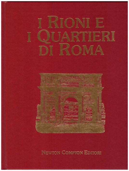 I Rioni e I Quartieri di Roma 8 Voll - copertina