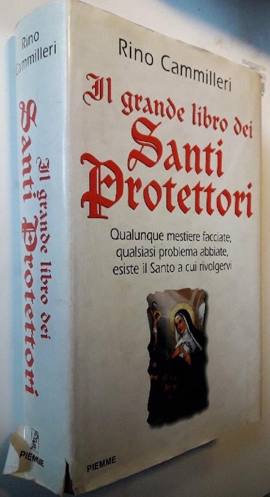 Il Grande Libro Dei Santo Protettori-qualunque Mestiere Facciate, Qualsiasi Problema Abbiate, Esiste Il Santo a Cui - copertina