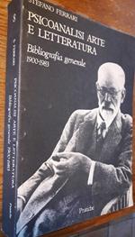 Psicoanalisi Arte e Letteratura-bibliografia Generale 1900-1983