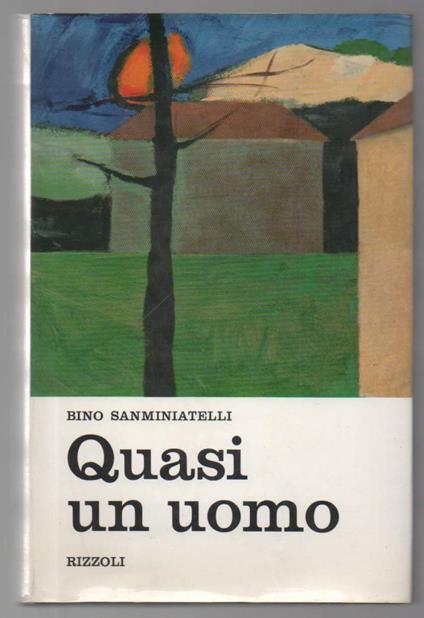 Quasi Un Uomo - Bino Sanminiatelli - copertina