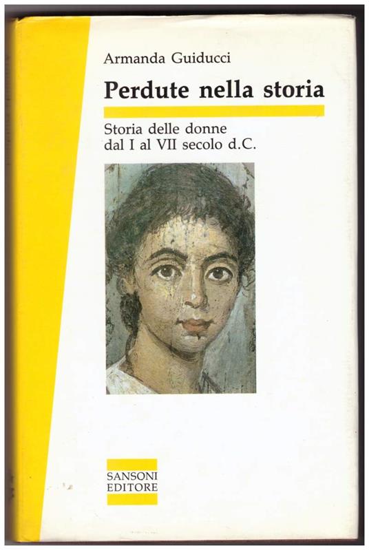 Perdute Nella Storia Storia Delle Donne Dal I Al Vii Sec D. C - Armanda Guiducci - copertina