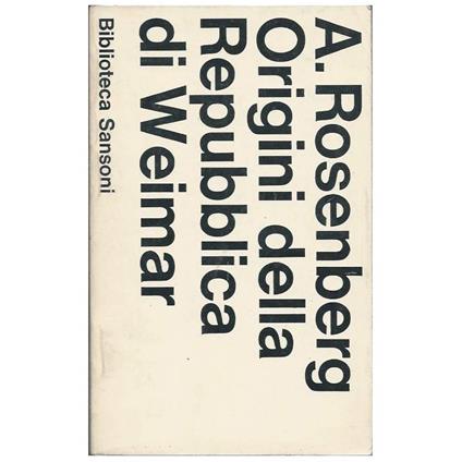 Origini Della Repubblica di Weimar - Arthur Rosenberg - copertina