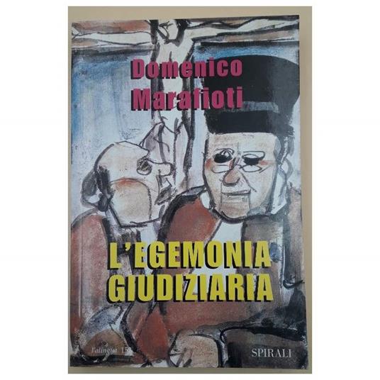 L' egemonia Giudiziaria - Domenico Marafioti - copertina
